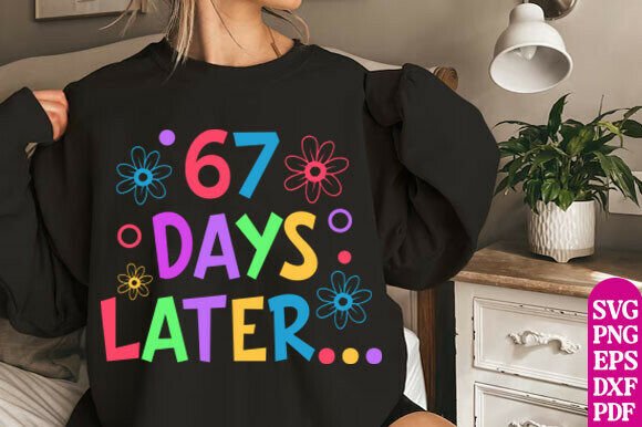 67 Days Later 67th Day of School Teacher Graphics & T-Shirt Designs
