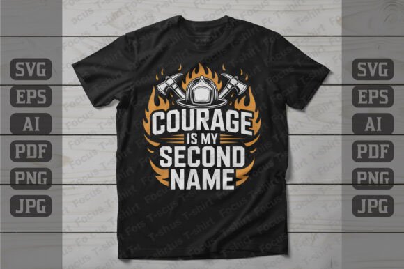 Courage is My Second Name: Graphics for T-Shirt Designs