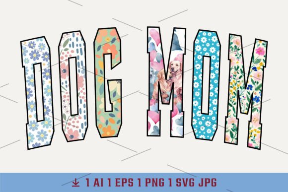 Flower Varsity Floral Dog Mom, Dog Mama Graphics for T-Shirt Designs