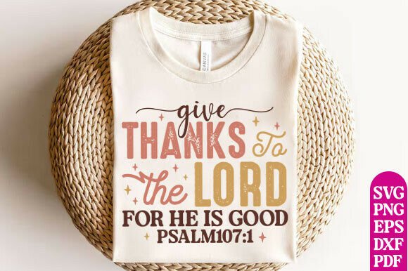 Give Thanks to the Lord Sweatshirt: Graphics for T-Shirt Designs