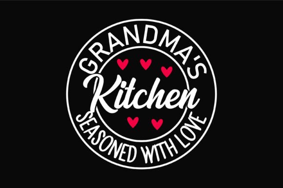 Grandma's Kitchen Love Typography Design for Graphics and T-Shirt Designs
