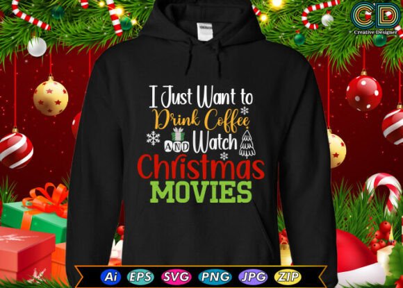 I Just Want to Drink Coffee and Watch Ch Graphics for T-Shirt Designs