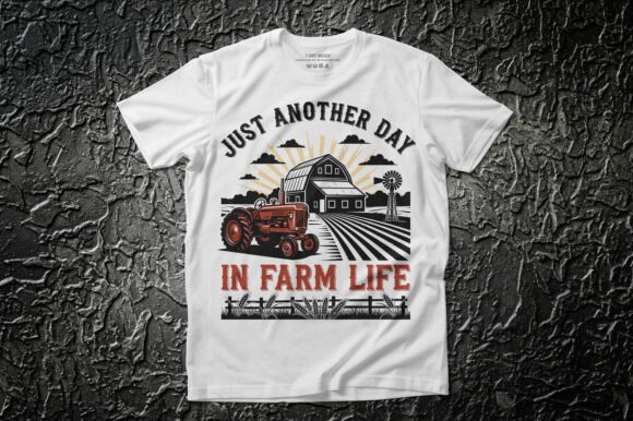 Just Another Day in Farm Life Graphics for T-Shirt Designs