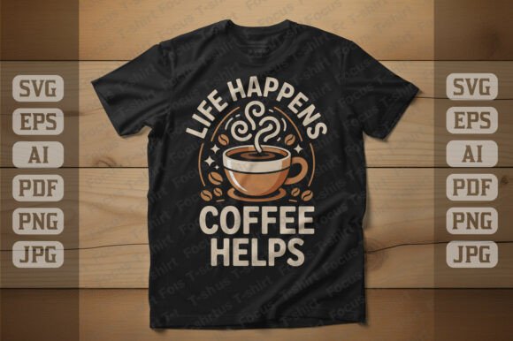 Life Happens Coffee Helps T Shirt Graphics Review