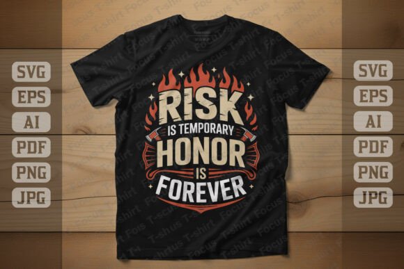 Risk is Temporary Honor is Forever Graphics and T-Shirt Designs