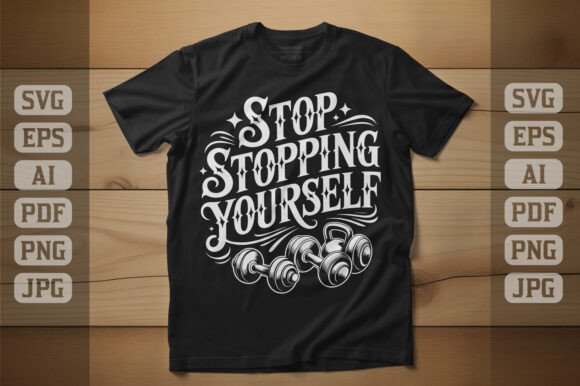 Stop Stopping Yourself Graphics and T-Shirt Designs Review